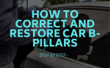 How to Correct and Restore Car B-Pillars