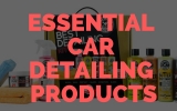 8 Essential Car Detailing Products Every Detailer Needs